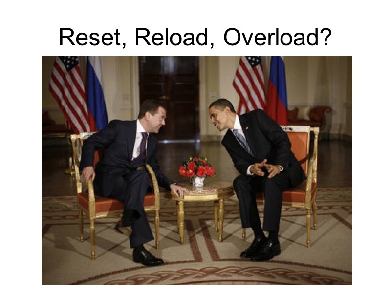 Reset, Reload, Overload?